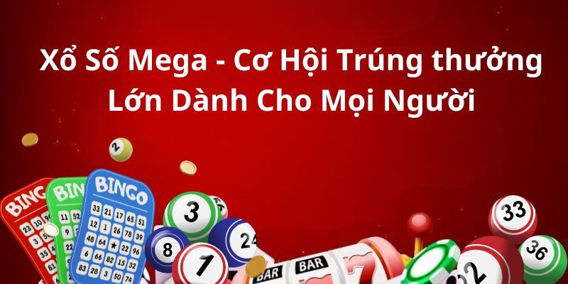 Tổng quan thông tin cơ bản về tựa game xổ số Mega