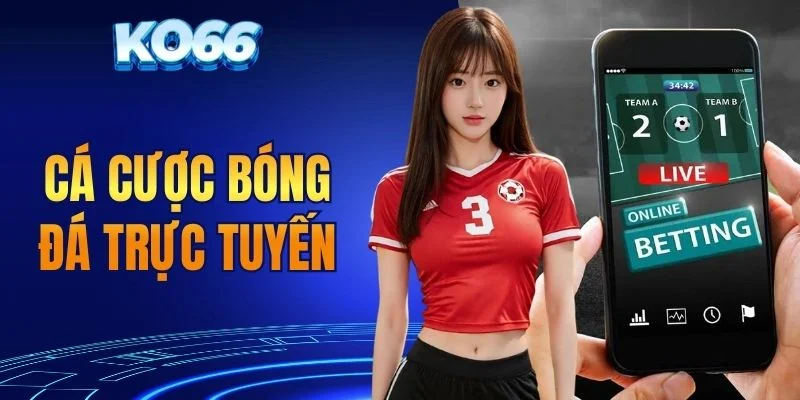 Cá cược bóng đá trực tuyến